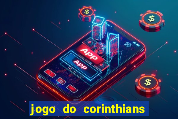 jogo do corinthians ao vivo multicanal